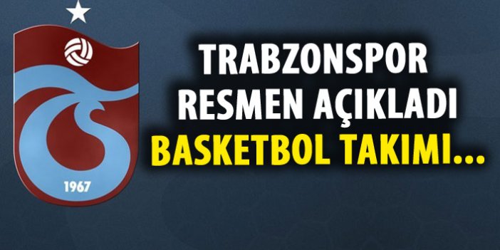 Trabzonspor resmen açıkladı! Basketbol takımı...