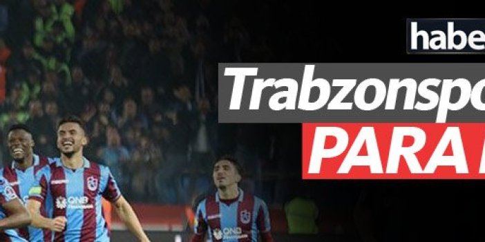 Trabzonspor seri yaptı, para bastı