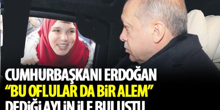 Oflu Aylin Cumhurbaşkanı Erdoğan'la buluştu