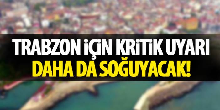 Trabzon ve Karadeniz'de hava sıcaklıkları düşecek. 13 Aralık 2018