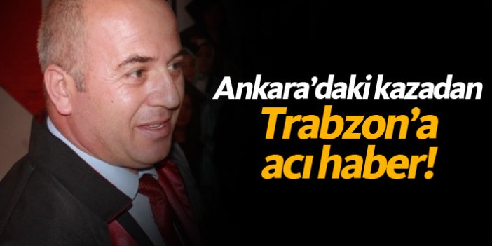 Ankara'daki tren kazansından Trabzon'a acı haber