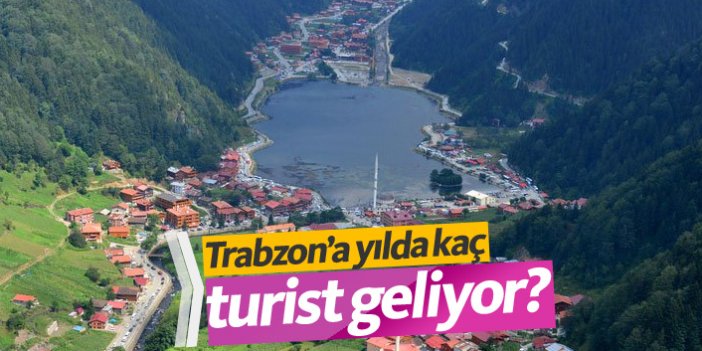 Trabzon'un yıllık turist sayısı arttı