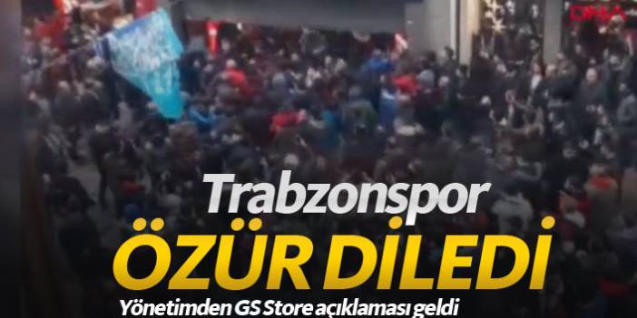 GS Store'de yaşananlara Trabzonspor'dan açıklama geldi
