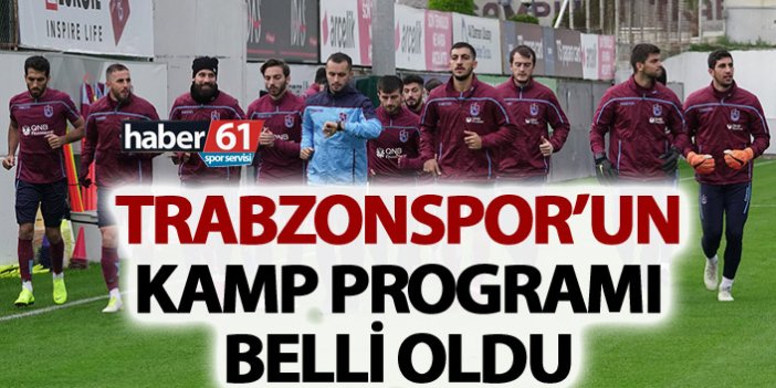 Trabzonspor’un kamp programı belli oldu
