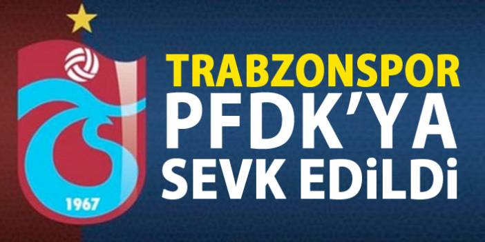 Trabzonspor, Beşiktaş maçındakilerden dolayı PFDK'ya sevk edildi