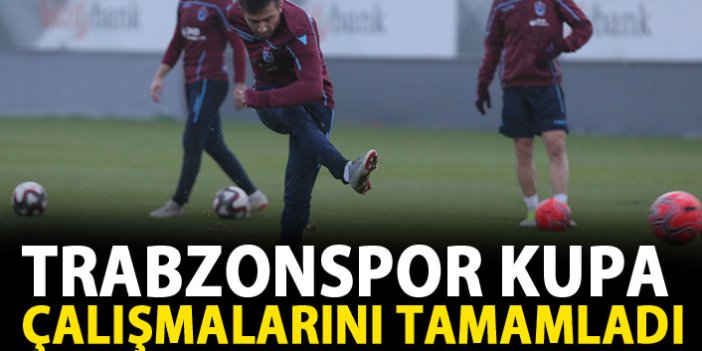 Trabzonspor'da kupa hazırlıkları tamamlandı