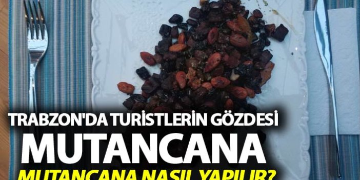 Trabzon'da Turistlerin gözdesi Mutancana yemeği - Mutancana nasıl yapılır?