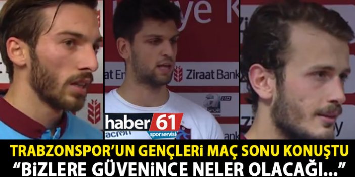 Trabzonspor’un genç oyuncuları maç sonrası konuştu: Bize güvendiklerinde…