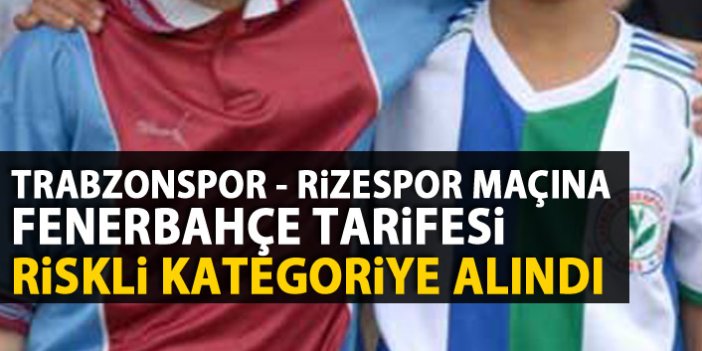 Trabzonspor - Rizespor maçı riskli kategoride