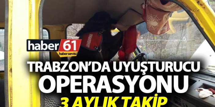 Trabzon’da uyuşturucu operasyonu - 3 aylık takip...