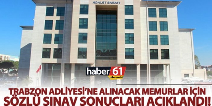 Trabzon Adliyesi'ne alınacak memurlar için sınav sonuçları açıklandı!
