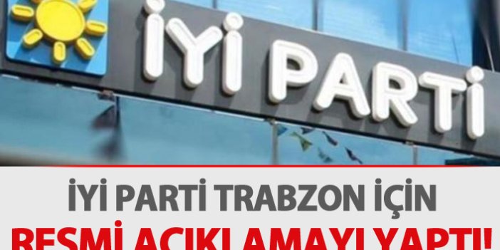 İyi Parti Trabzon için resmi açıklamayı yaptı