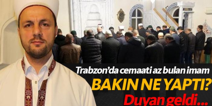 Trabzon'da cemaati artırmak isteyen imam bakın ne yaptı?
