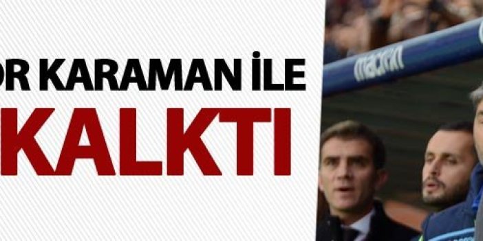 Ünal Karaman ile Trabzonspor şahlandı
