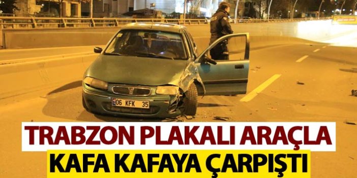 Ters yöne gridi - Trabzon plakalı araçla kafa kafaya çarpıştı