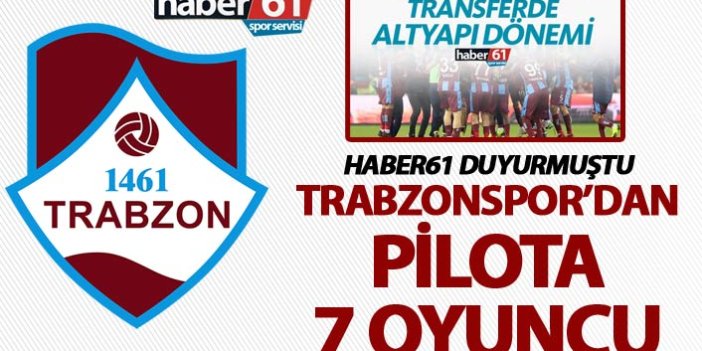 Trabzonspor'dan pilota 7 oyuncu daha
