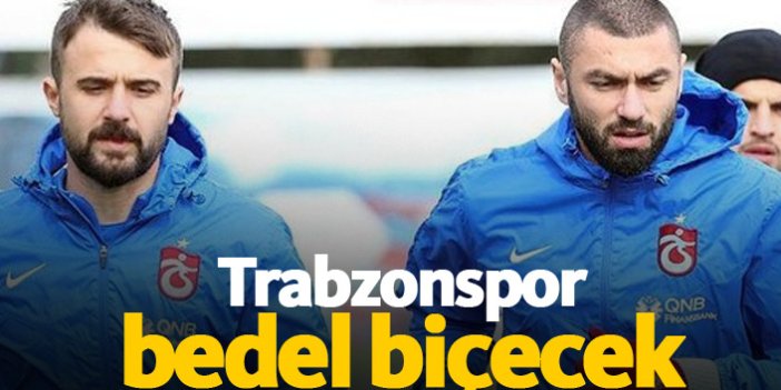 Trabzonspor Onur ve Burak için bedel biçecek