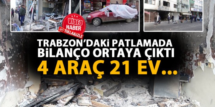 Trabzon'daki tüp gaz bayisindeki patlamanın bilançosu ortaya çıktı!