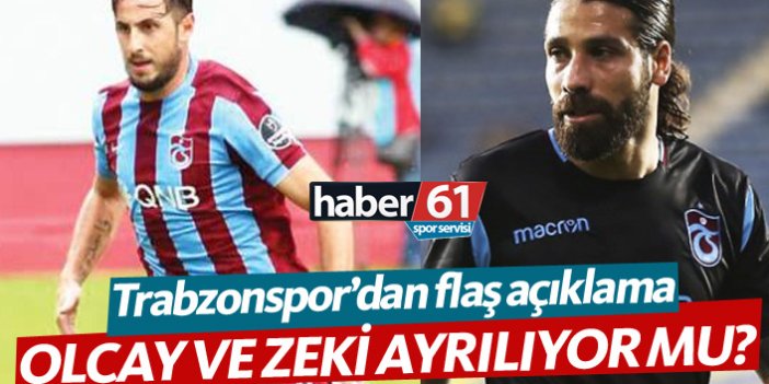 Trabzonspor'dan flaş Olcay ve Zeki açıklaması