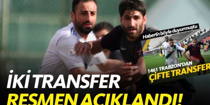 1461 Trabzon'da iki transfer açıklandı!