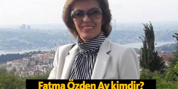 AK Parti Şişli belediye başkan adayı Fatma Özden Ay kimdir?