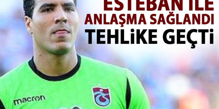 Trabzonspor Esteban'la anlaştı! Tehlike geçti!
