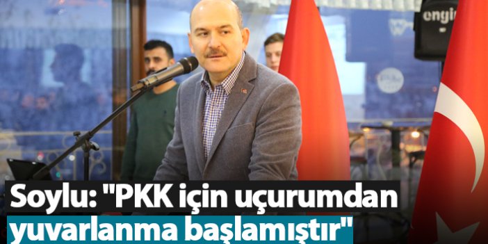 Soylu: "PKK için uçurumdan yuvarlanma başlamıştır"