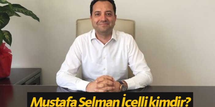 AK Parti Tire Belediye Başkan Adayı Mustafa Selman İçelli kimdir?