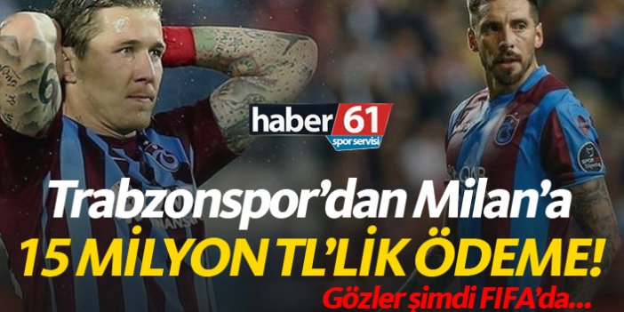 Trabzonspor'dan Milan'a 15 Milyonluk ödeme!