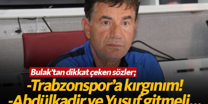 Giray Bulak: Trabzonspor'a kırgınlığım devam ediyor