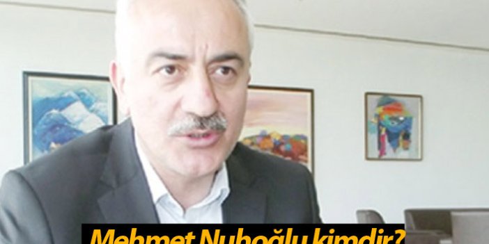 Mehmet Nuhoğlu kimdir?
