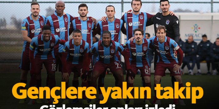 Trabzonspor'un gençleri yakın takip altında