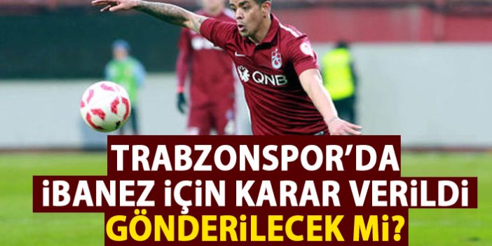 Trabzonspor İbanez için karar verildi