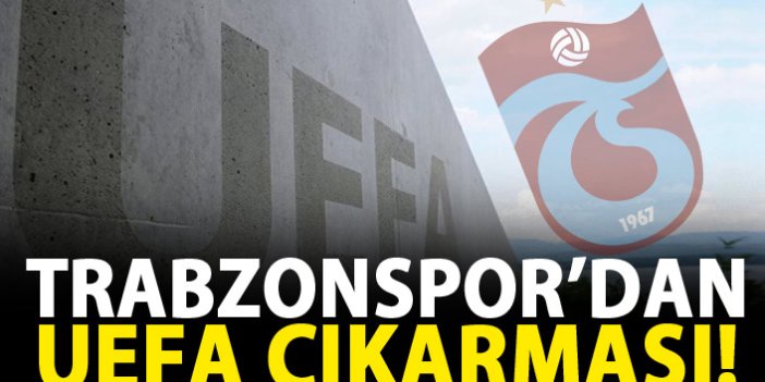 Trabzonspor UEFA’ya çıkarma yapıyor 