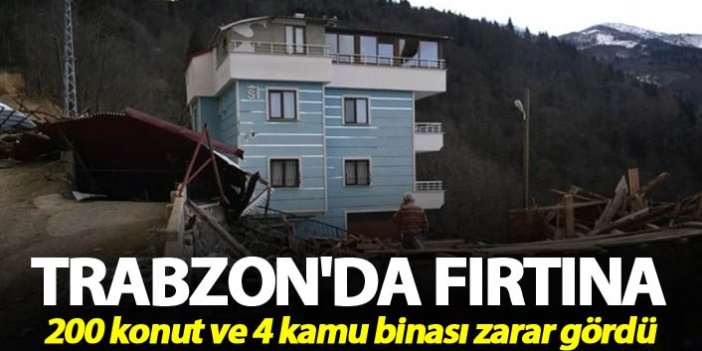 Trabzon'da fırtına - 200 konut ve 4 kamu binası zarar gördü