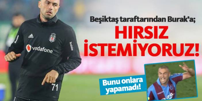 Beşiktaş tribününde Burak krizi