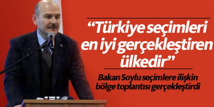 Soylu: Türkiye seçimleri en iyi gerçekleştiren ülke