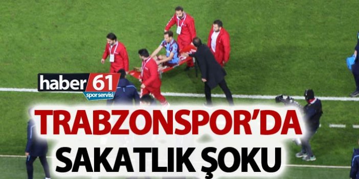 Trabzonspor'da sakatlık şoku