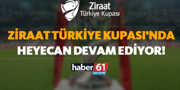 Ziraat Türkiye Kupası heyecanı bugün başlıyor!