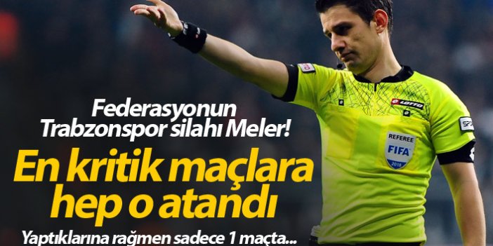TFF'nin Trabzonspor silahı Meler!