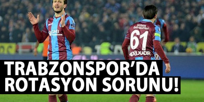Trabzonspor rotasyon yapamıyor!