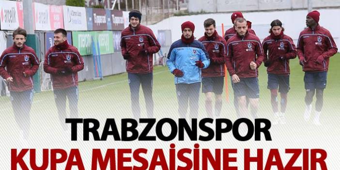 Trabzonspor kupa mesaisine hazır