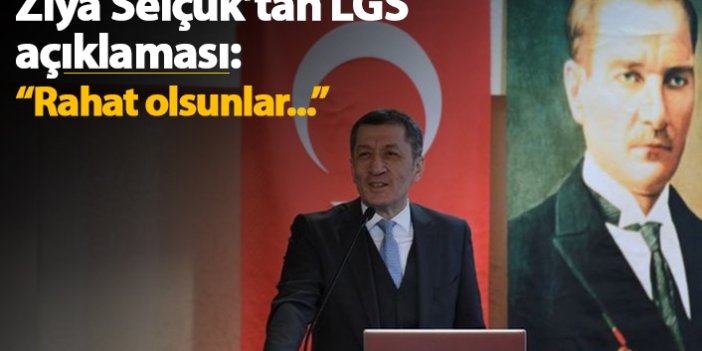 Ziya Selçuk'tan LGS açıklaması: "Rahat olsunlar..."