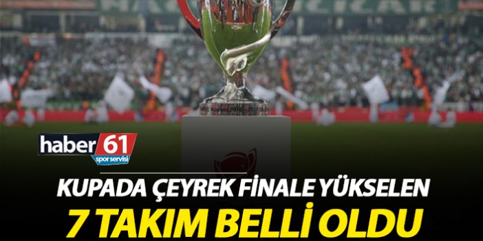 Ziraat Türkiye Kupası'nda çeyrek finale çıkan 7 takım belli oldu!