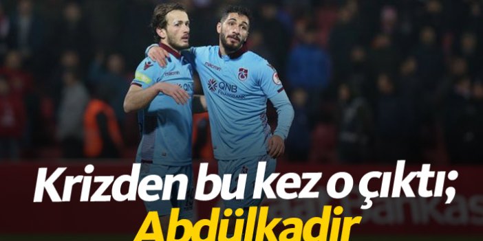 Trabzonspor'da krizden bu kez Abdülkadir doğdu!