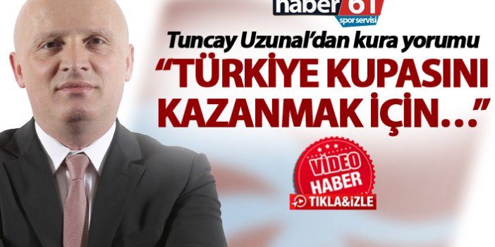 Tuncay Uzunal: "Türkiye Kupasını kazanmak için..."