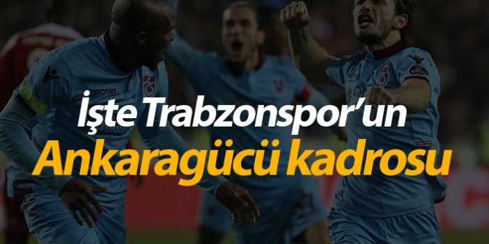 Trabzonspor’un Ankaragücü 11’i