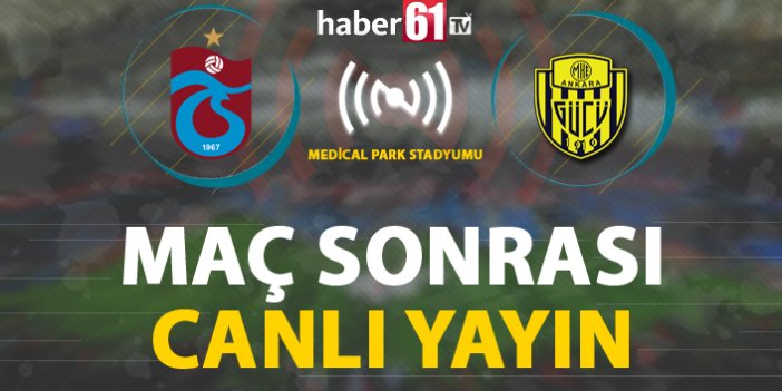 Trabzonspor - MKE Ankaragücü | Maç Sonrası Canlı Yayın