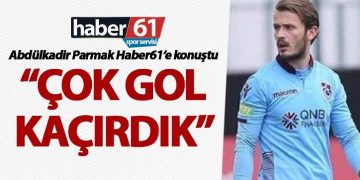 Abdülkadir Parmak:  "Çok gol kaçırdık" 02 Şubat 2019