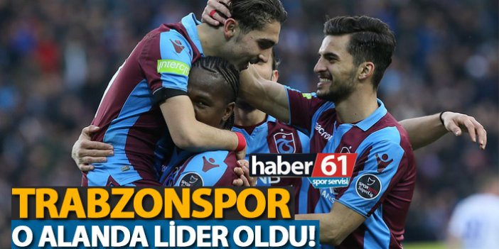 Trabzonspor o alanda lider oldu!